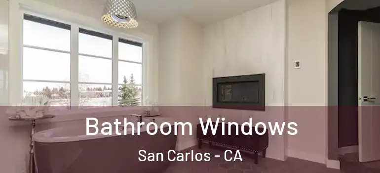  Bathroom Windows San Carlos - CA