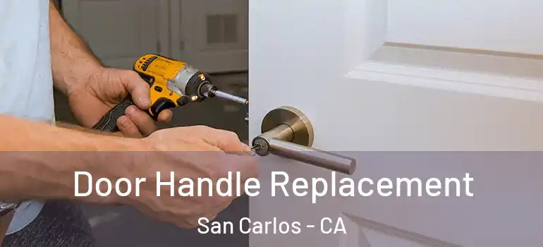  Door Handle Replacement San Carlos - CA