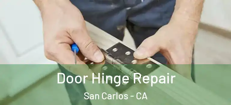  Door Hinge Repair San Carlos - CA