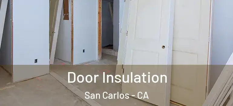  Door Insulation San Carlos - CA