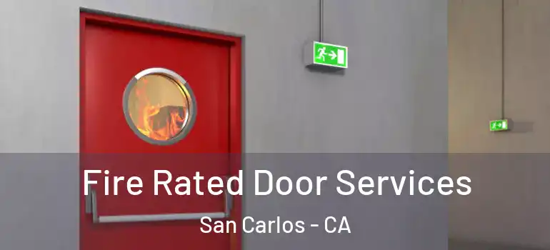  Fire Rated Door Services San Carlos - CA