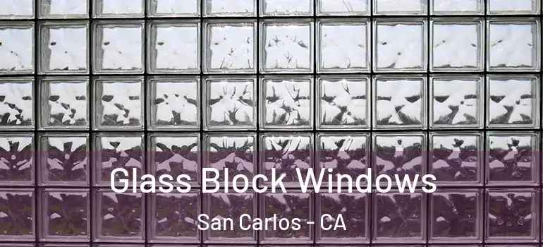  Glass Block Windows San Carlos - CA