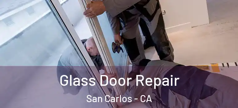  Glass Door Repair San Carlos - CA