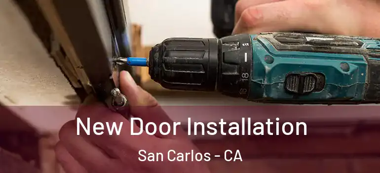  New Door Installation San Carlos - CA
