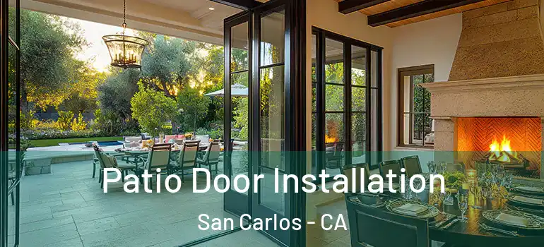  Patio Door Installation San Carlos - CA