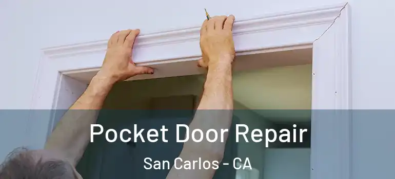  Pocket Door Repair San Carlos - CA
