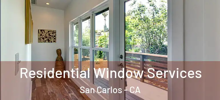  Residential Window Services San Carlos - CA