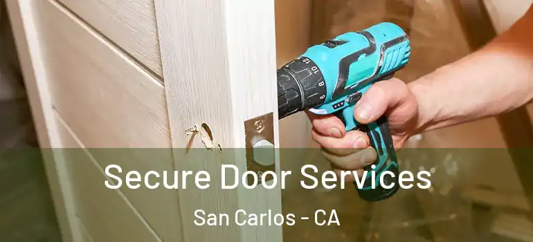  Secure Door Services San Carlos - CA