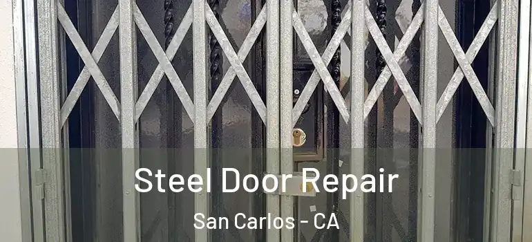  Steel Door Repair San Carlos - CA