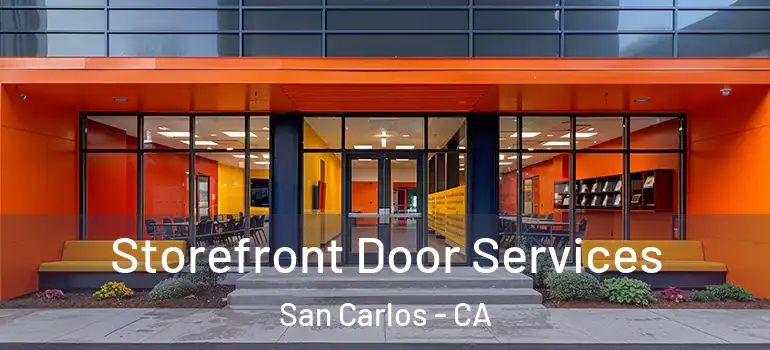  Storefront Door Services San Carlos - CA