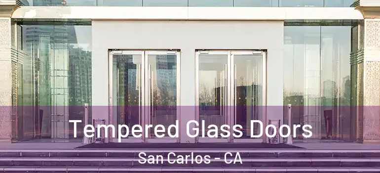  Tempered Glass Doors San Carlos - CA