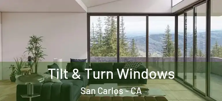  Tilt & Turn Windows San Carlos - CA