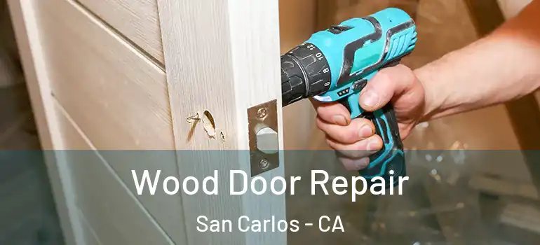  Wood Door Repair San Carlos - CA